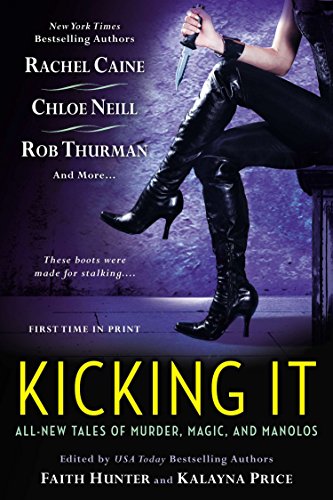 Kicking It: All-New Tales of Murder, Magic and Manolos