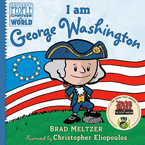 I am George Washington (Ordinary People Change the World)