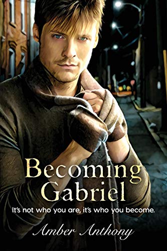 Becoming Gabriel: It's not who you are, it's who you become