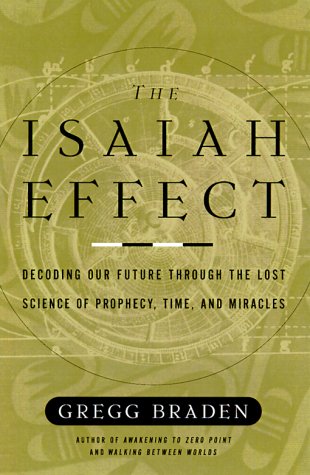 The Isaiah Effect: Decoding the Lost Science of Prayer and Prophecy