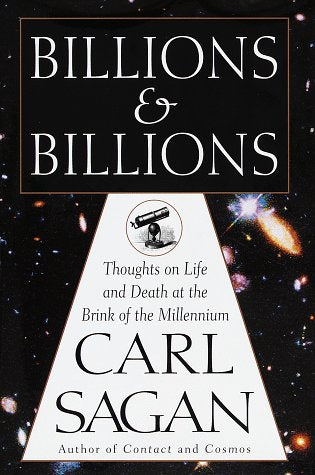 Billions and Billions: Thoughts on Life and Death at the Brink of the Millennium