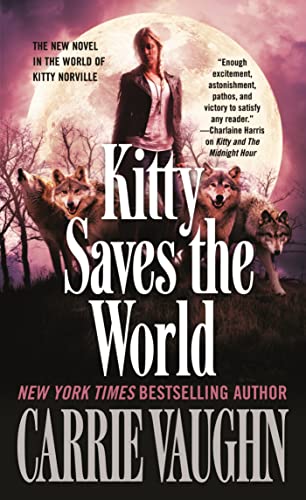 Kitty Saves the World: A Kitty Norville Novel (Kitty Norville, 14)