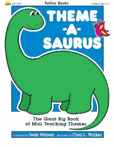 Totline Theme-A-Saurus ~ The Great Big Book of Mini Teaching Themes