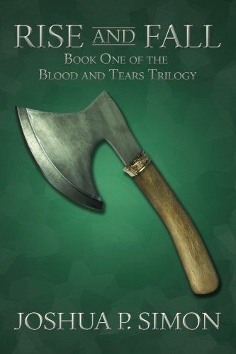 Rise and Fall: Book One of the Blood and Tears Trilogy