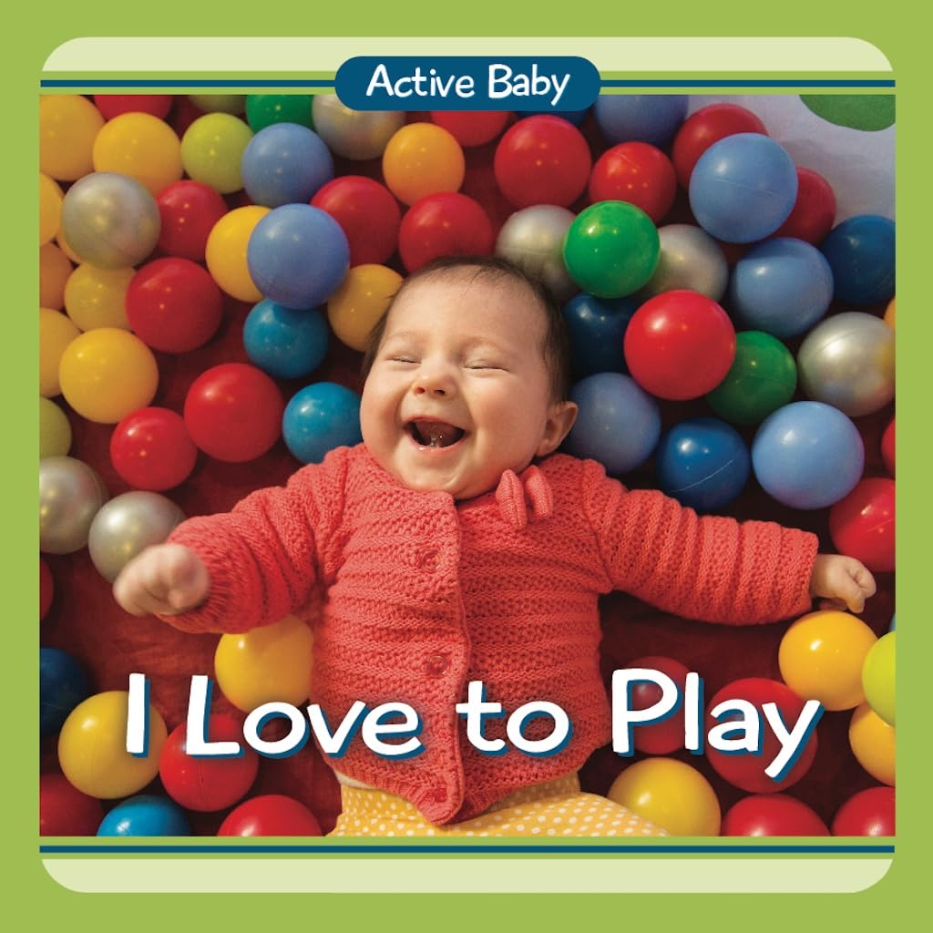 I Love to Play (Active Baby)