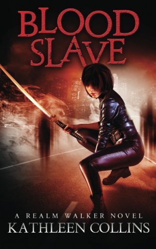 Blood Slave: A Realm Walker Novel