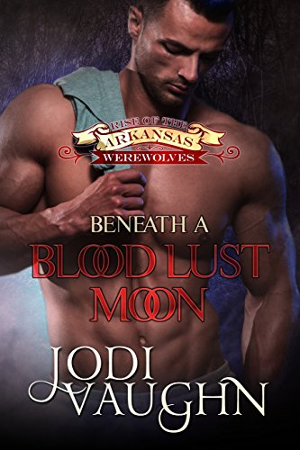 Beneath A Blood Lust Moon: Rise of the Arkansas Werewolves