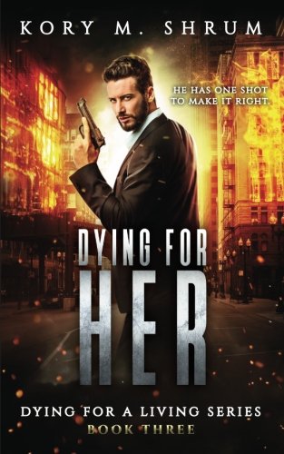 Dying For Her (dying For A Living) (volume 3)