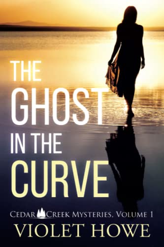 The Ghost in the Curve (Cedar Creek Mysteries)