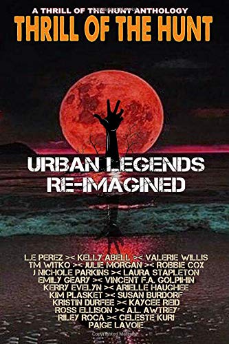 Urban Legends Re-Imagined: A Thrill of the Hunt Anthology