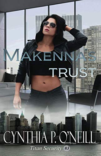 Makenna's Trust: A Second Chance Romance (Titan Security)