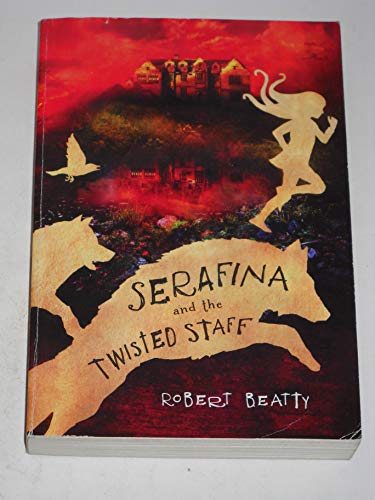 Serafina and the Twisted Staff