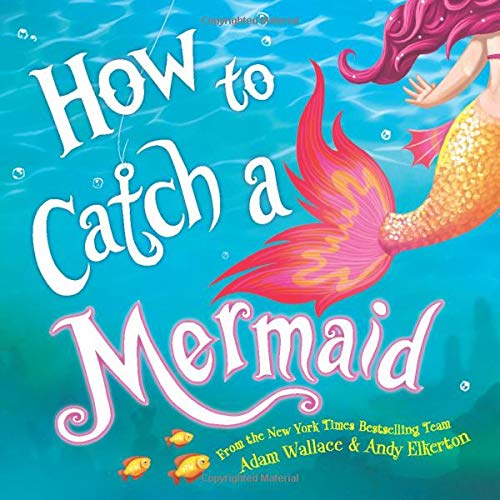 How to Catch a Mermaid