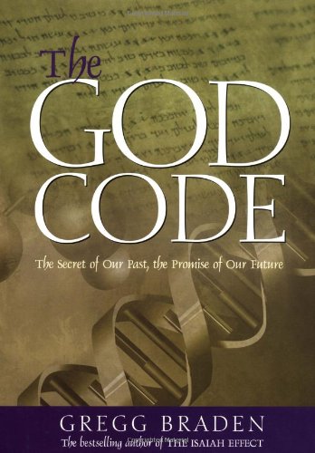 The God Code: The Secret of Our Past, the Promise of Our Future