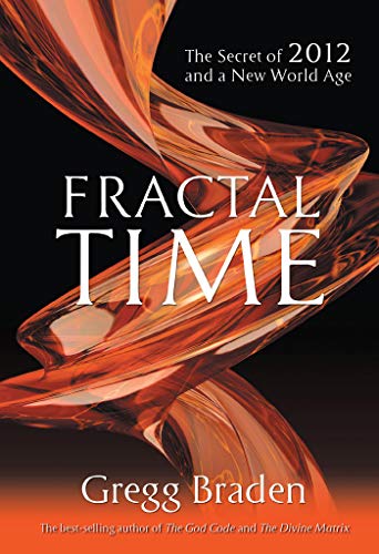 Fractal Time: The Secret of 2012 and a New World Age