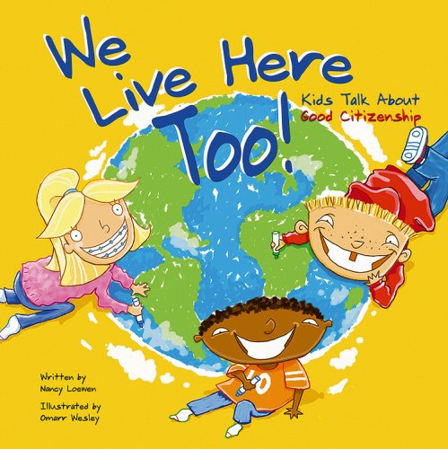 We Live Here Too!: Kids Talk About Good Citizenship