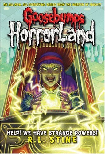 Help! We Have Strange Powers!. R.L. Stine (Goosebumps Horrorland)