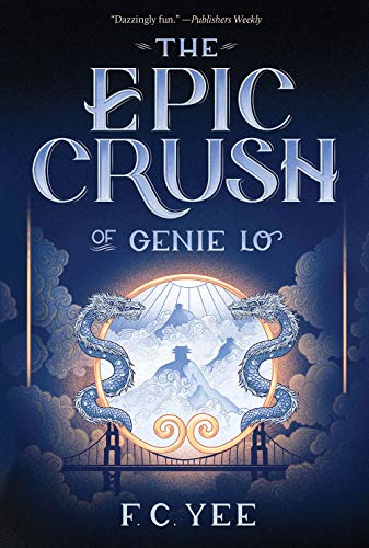 The Epic Crush of Genie Lo (A Genie Lo Novel)