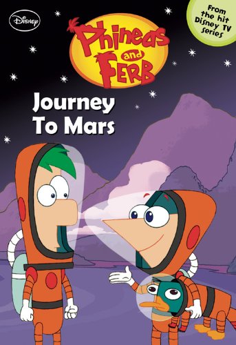 Phineas and Ferb #10: Journey to Mars (Phineas and Ferb Chapter Book, 10)