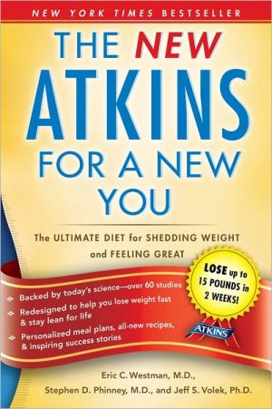 New Atkins for a New You: The Ultimate Diet for Shedding Weight and Feeling Great.