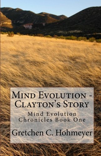 Mind Evolution - Clayton's Story: Mind Evolution Chronicles Book One