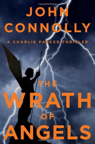 The Wrath of Angels: A Charlie Parker Thriller (11)