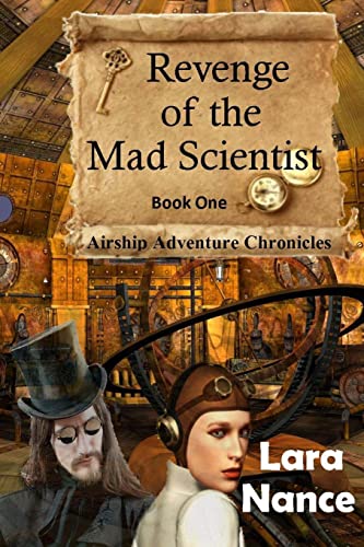 Revenge of the Mad Scientist: Book One: Airship Adventure Chronicles