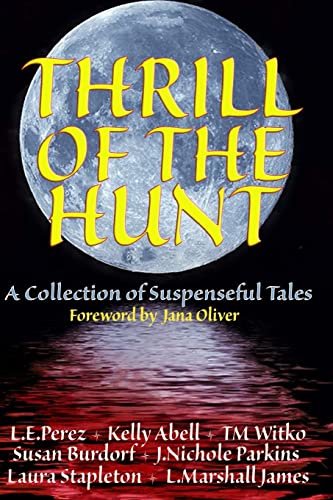 Thrill of the Hunt: A Collection of Suspenseful Tales (Thrill of the Hunt Anthology)