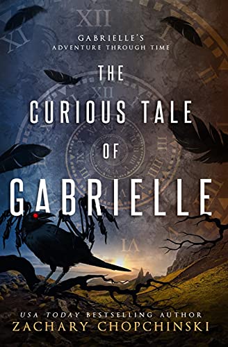 The Curious Tale of Gabrielle (Gabrielle's Adventure Through Time)