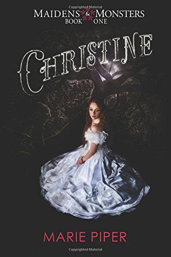 Christine (Maidens & Monsters) (Volume 1)