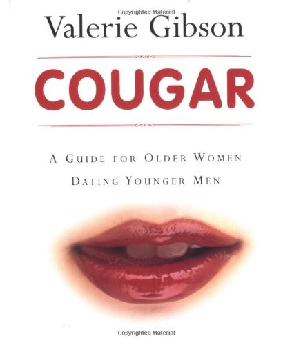 Cougar: A Guide for Older Women Dating Younger Men