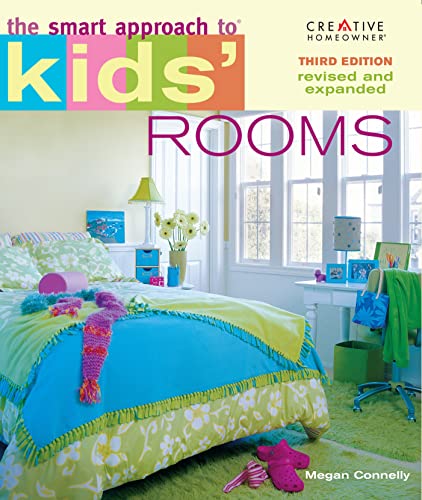 The Smart Approach to® Kids' Rooms, 3rd edition (Home Decorating)