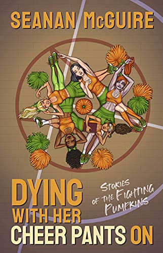 Dying With Her Cheer Pants On: Stories of the Fighting Pumpkins (Limited Edition, Signed, Numbered)