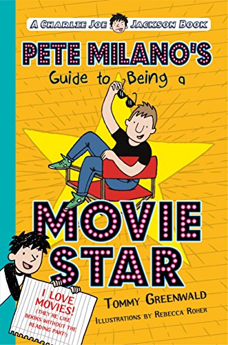 Pete Milano's Guide to Being a Movie Star: A Charlie Joe Jackson Book (Charlie Joe Jackson Series)