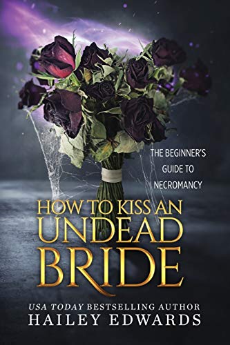 The Epilogues: How to Kiss an Undead Bride (The Beginner's Guide to Necromancy)