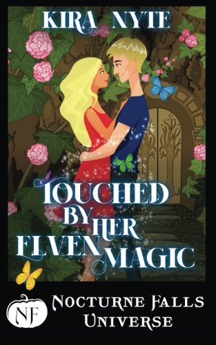 Touched By Her Elven Magic: A Nocturne Falls Universe story