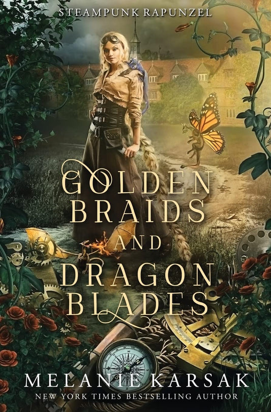 Golden Braids and Dragon Blades: Steampunk Rapunzel (Steampunk Fairy Tales)