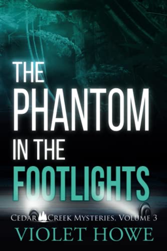 The Phantom in the Footlights (Cedar Creek Mysteries)