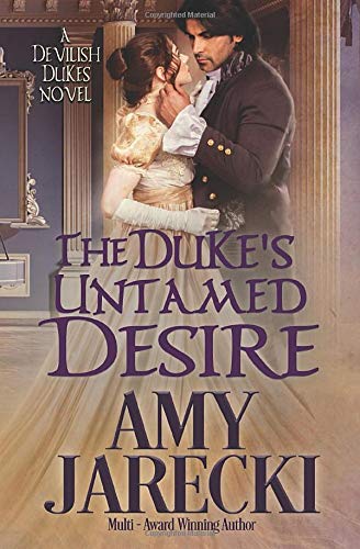 The Duke's Untamed Desire (Devilish Dukes)