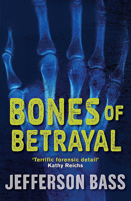 Bones of Betrayal (The Body Farm)