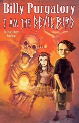 Billy Purgatory: I Am the Devil Bird