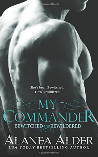 My Commander (Bewitched And Bewildered)