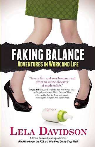 Faking Balance: Adventures in Work and Life