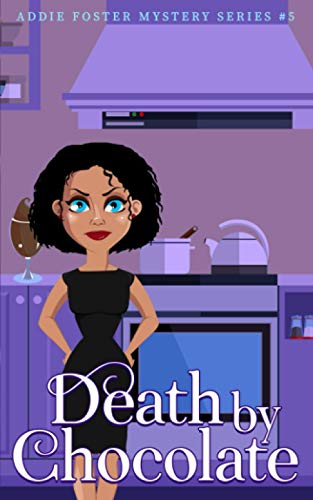 Death by Chocolate (Addie Foster Mystery Series)