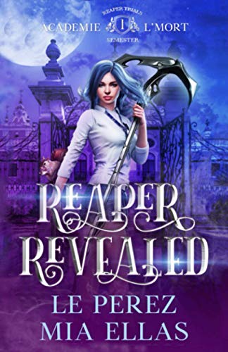 Reaper Revealed: Reaper Trials-Semester One