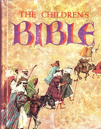 The Children's Bible. The Old Testament and the New Testament