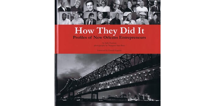 How They Did It (Profiles of New Orleans Entrepreneurs)