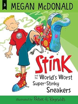 Stink And The World's Worst Super-stinky Sneakers