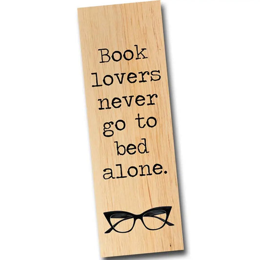 Book Lovers Never Go To Bed Alone Wood Bookmark