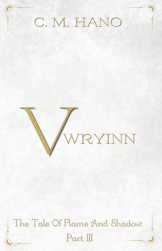 Vwryinn: The Tale Of Flame And Shadow: Part III (White Cover Edition)